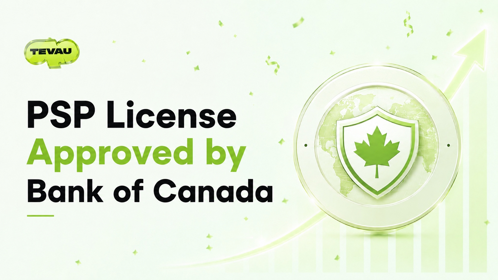 Tevau has been successfully approved as a Payment Service Provider (PSP) with the Bank of Canada
